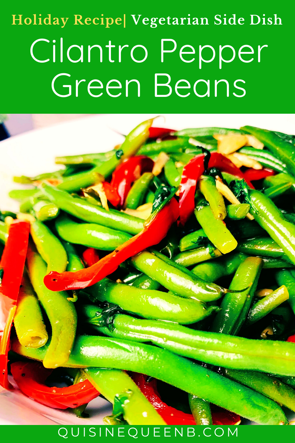 Cilantro Pepper Green Beans Recipe (Holiday Recipe) Quisine Queen B